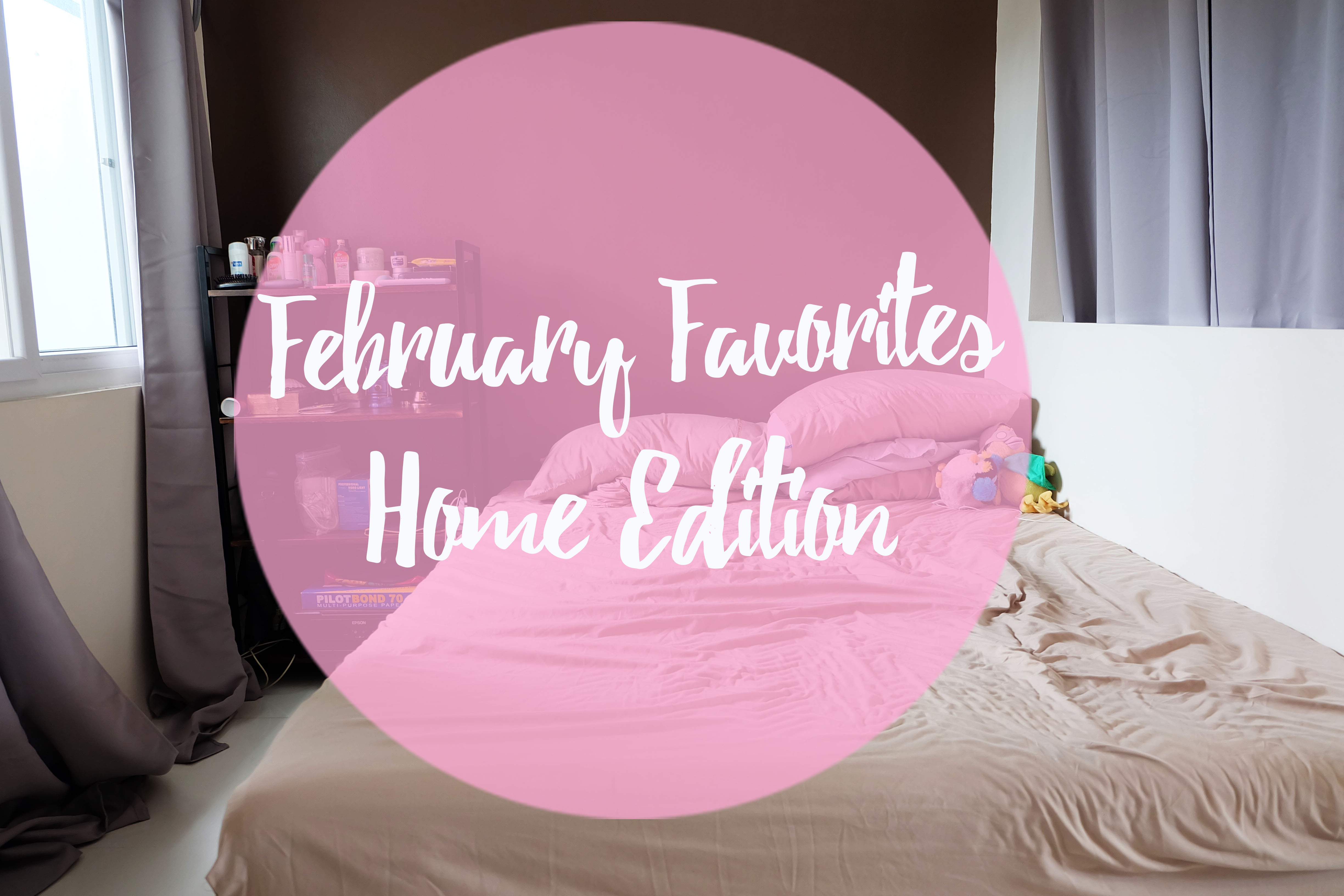 [VLOG] February Favorites 2017- Home Edition